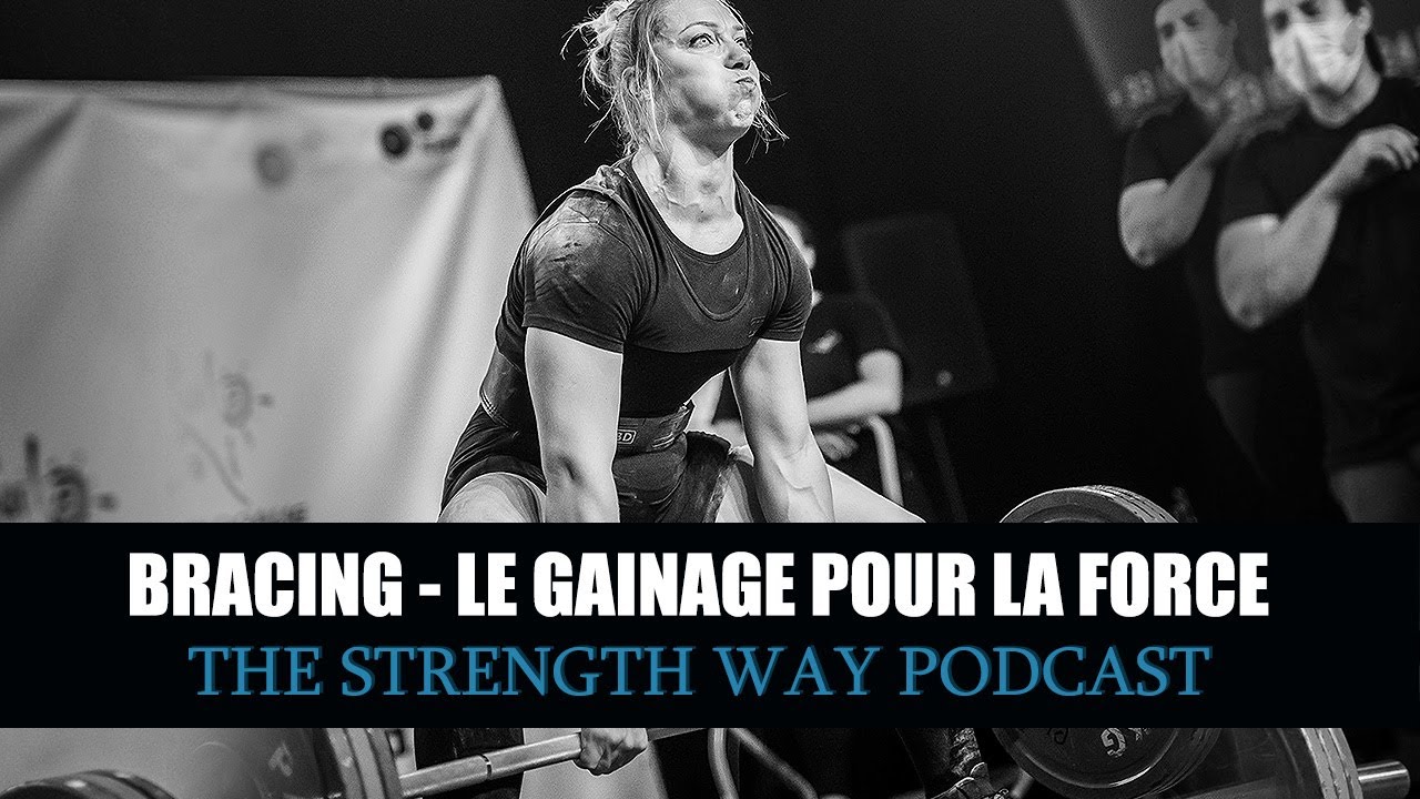 BRACING : LE GAINAGE POUR LA FORCE | Florent Blanc & Victoria Pollastri #TSW