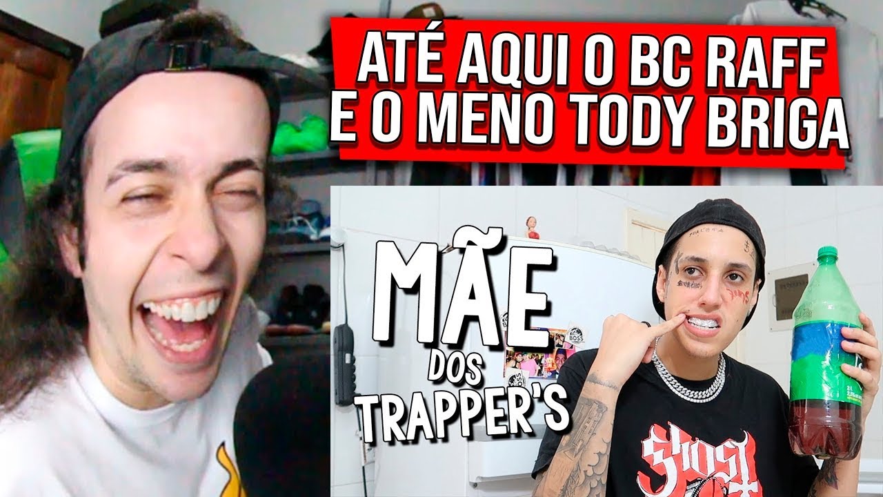 (MENO TODY VS BC RAFF KKK) REAGINDO a MÃE DOS TRAPPER'S (MANEIRANDO) REACT/REAÇÃO