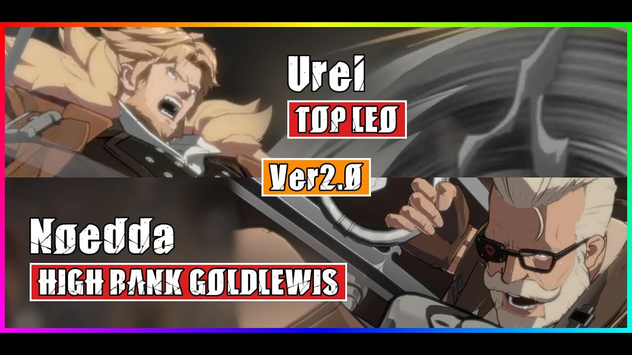 GGST High Level Gameplay | TOP LEO (Urei) vs GOLDLEWIS (Noedda)