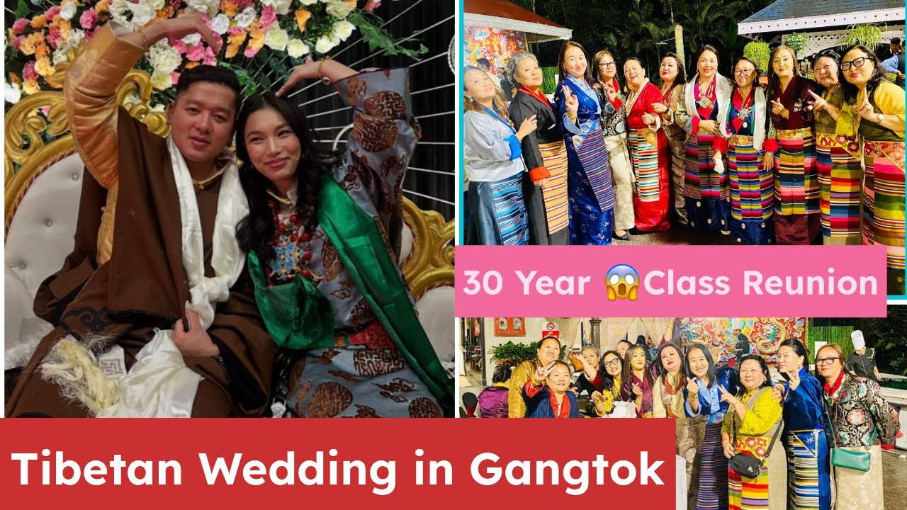Tibetan Wedding in Gangtok || Dorjee and Kyinzom || Class Reunion After 30 Years #tibetanvlog #tibet