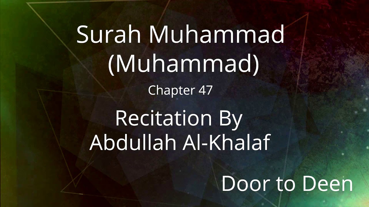 Surah Muhammad (Muhammad) Abdullah Al-Khalaf Quran Recitation