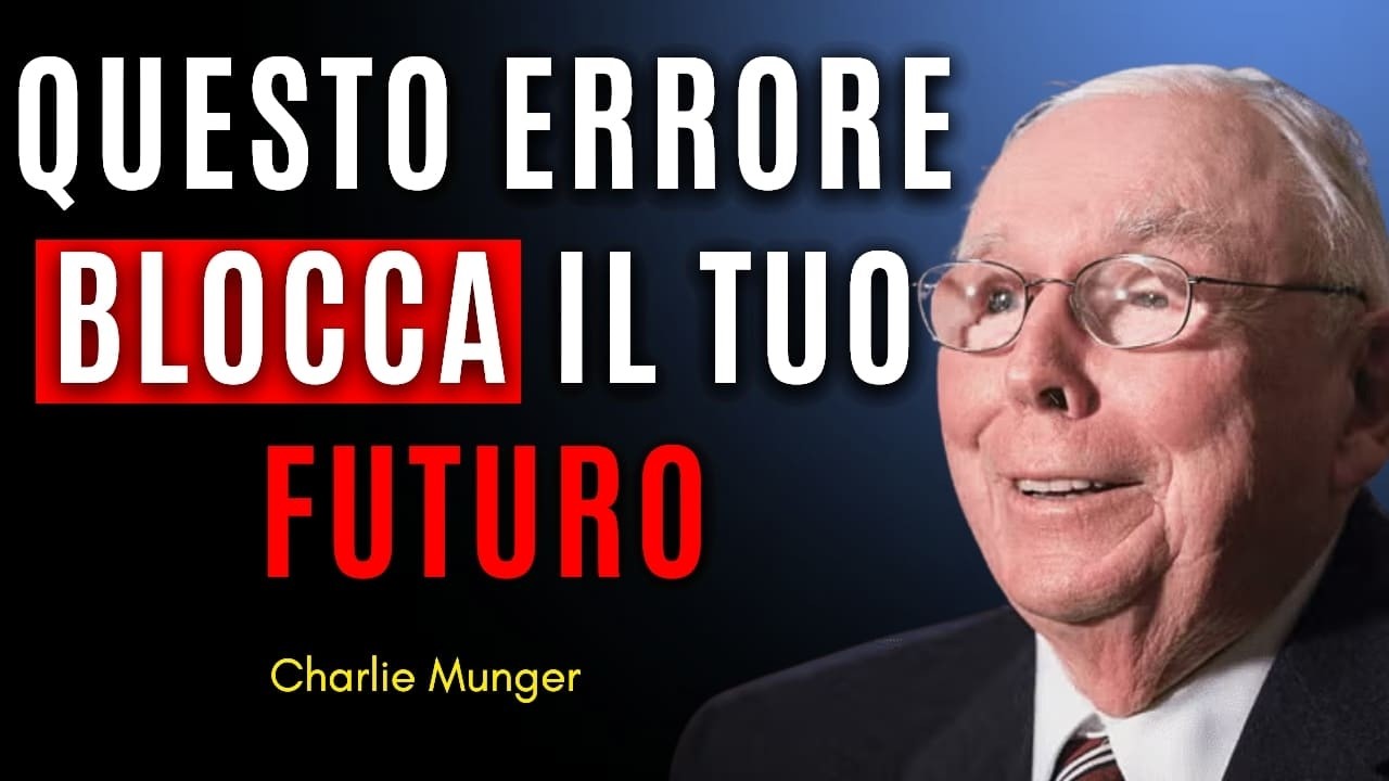 CHARLIE MUNGER: L’errore che la classe media ripete sempre