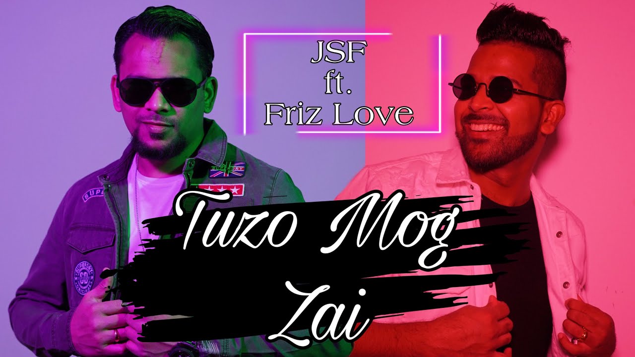 New Konkani Song 2020/ Tuzo Mog Zai  ( Alternate Version) - JSF ft. Friz Love