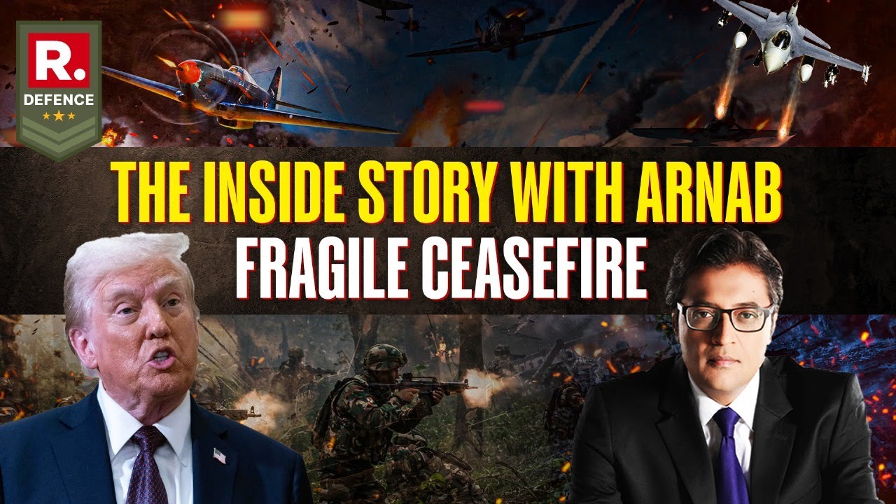 Arnab On The India-Pakistan 'Inside Story' Amid A Fragile Ceasefire | India Vs Pakistan