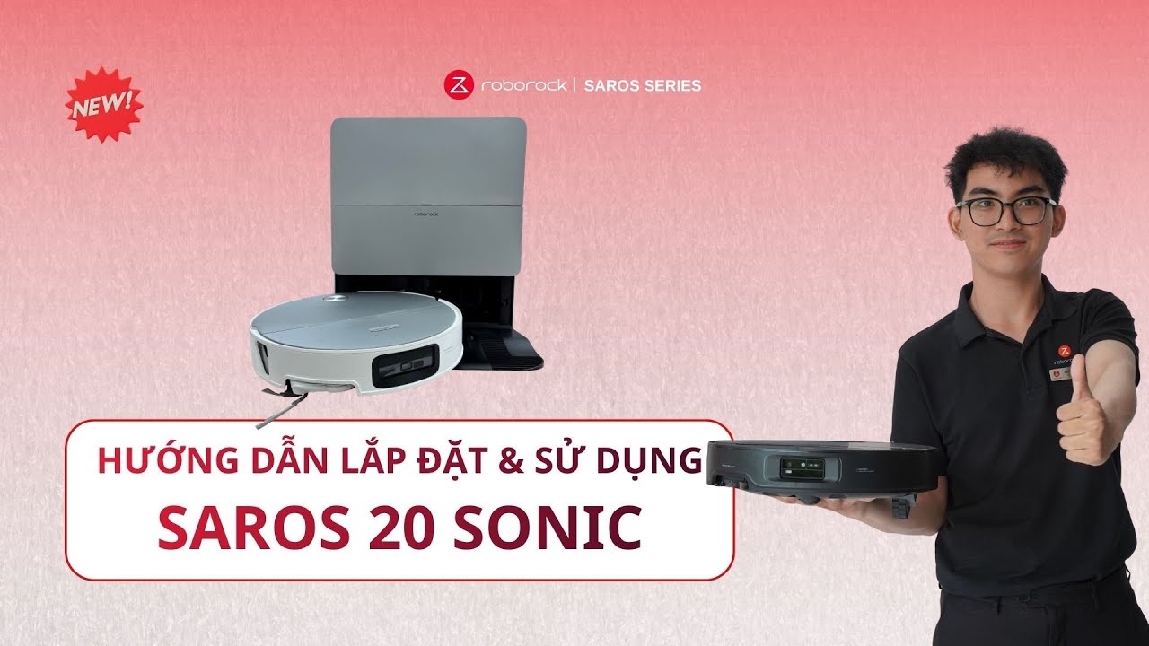 [NEW 2026] HƯỚNG DẪN LẮP ĐẶT VÀ SỬ DỤNG ROBOT HÚT BỤI ROBOROCK SAROS 20 SONIC TRONG VÒNG 4 PHÚT!