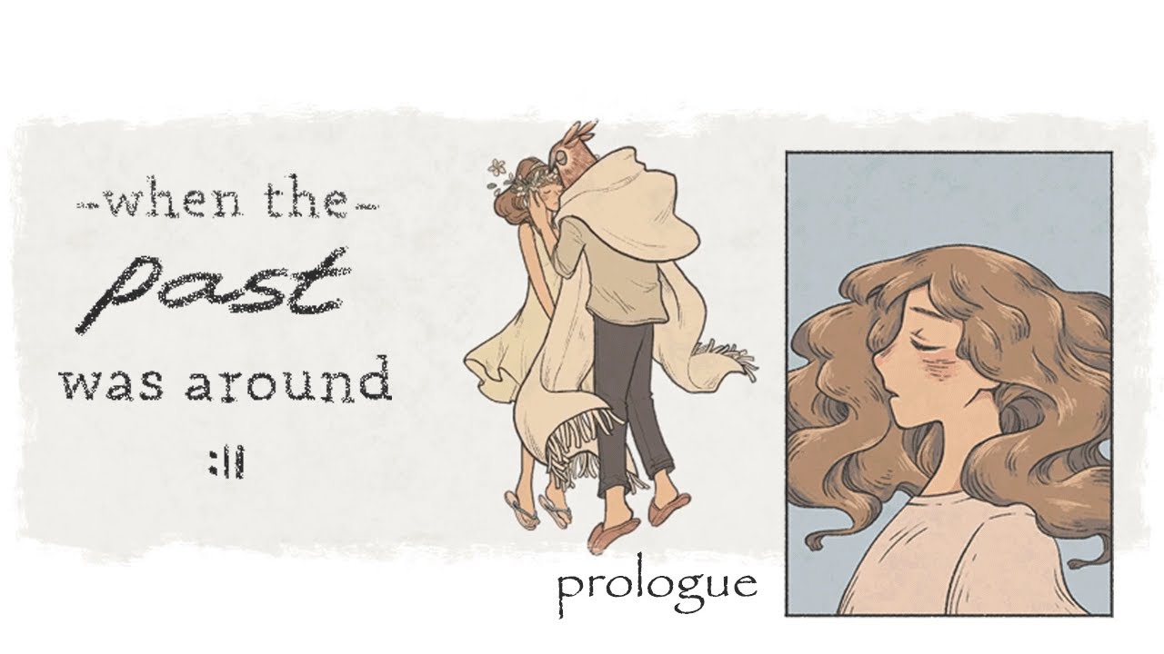 🪶 When the Past was Around | Prologue