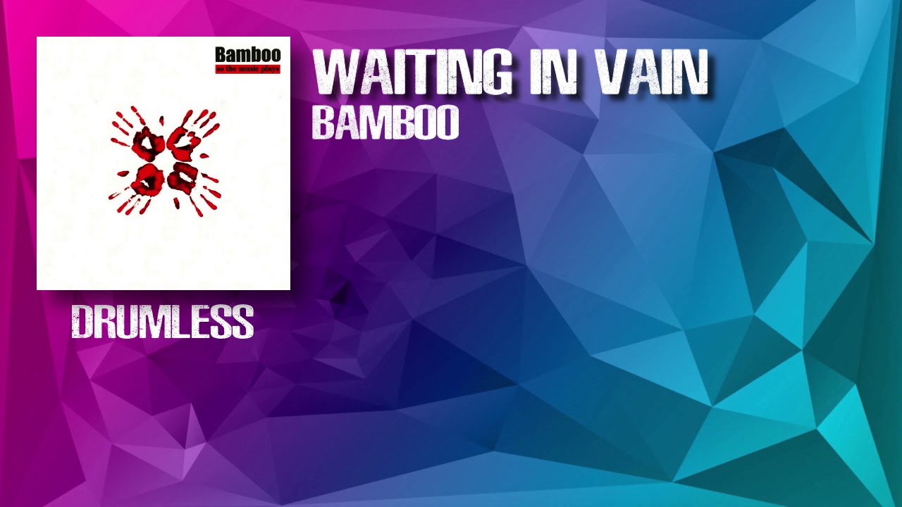 Waiting In Vain - Bamboo (Drumless)