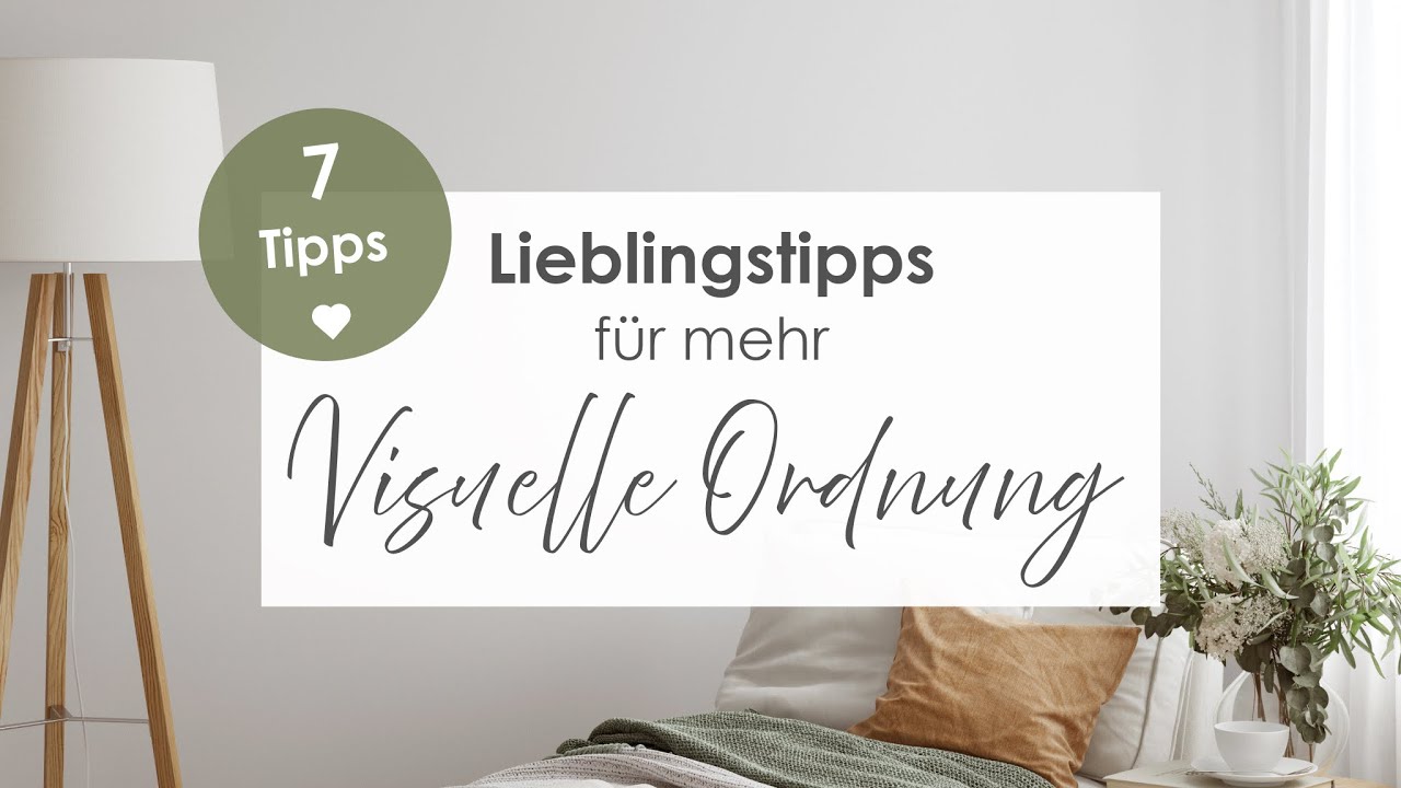 7 Tipps für mehr visuelle Ordnung ✨ Optische Unruhe vermeiden