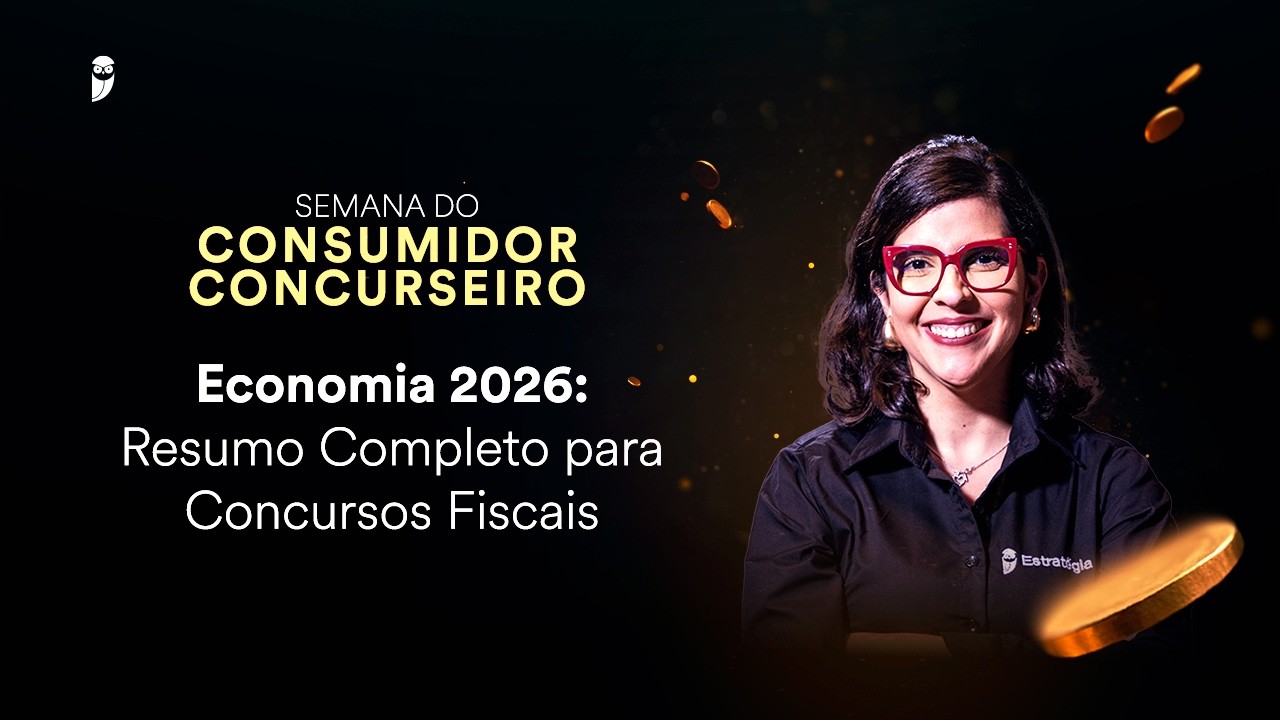 Economia 2026: Resumo Completo para Concursos Fiscais - Semana do Consumidor Concurseiro