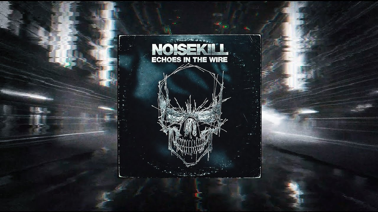 NOISEKILL - ECHOES IN THE WIRE