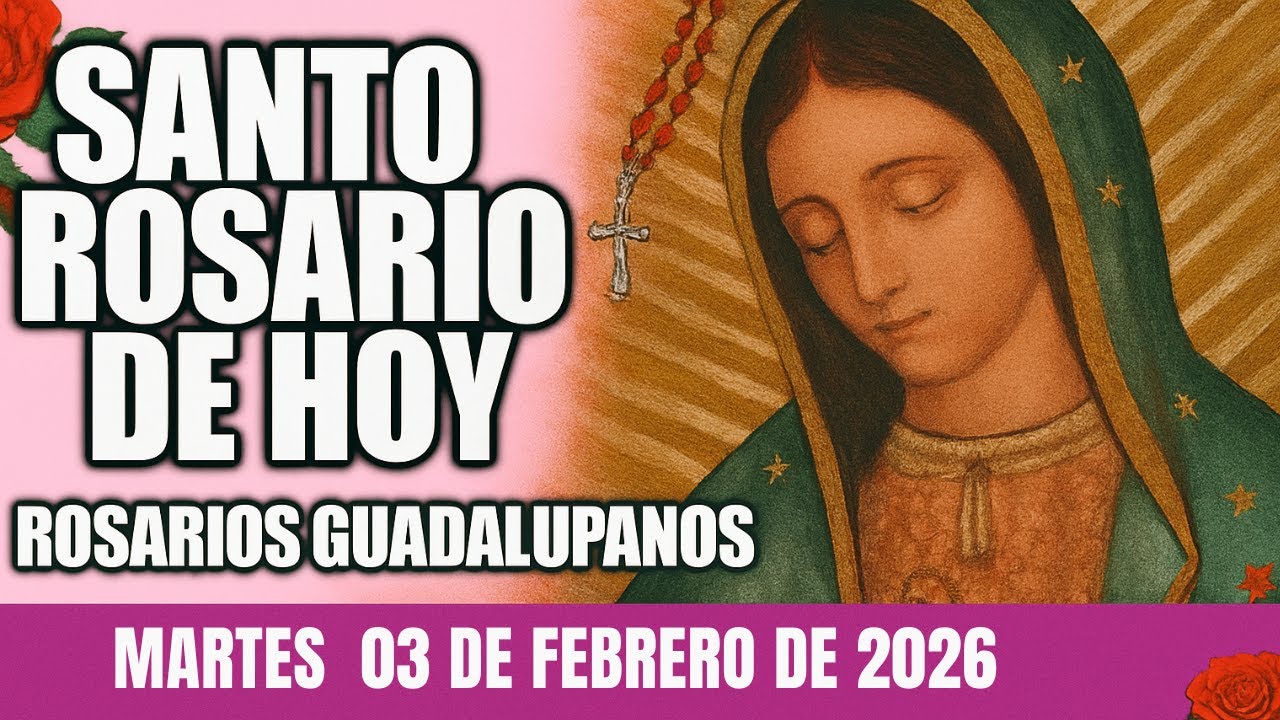 EL SANTO ROSARIO DE HOY MARTES 03 DE FEBRERO 2026 MISTERIOS DOLOROSOS - EL SANTO ROSARIO DE HOY