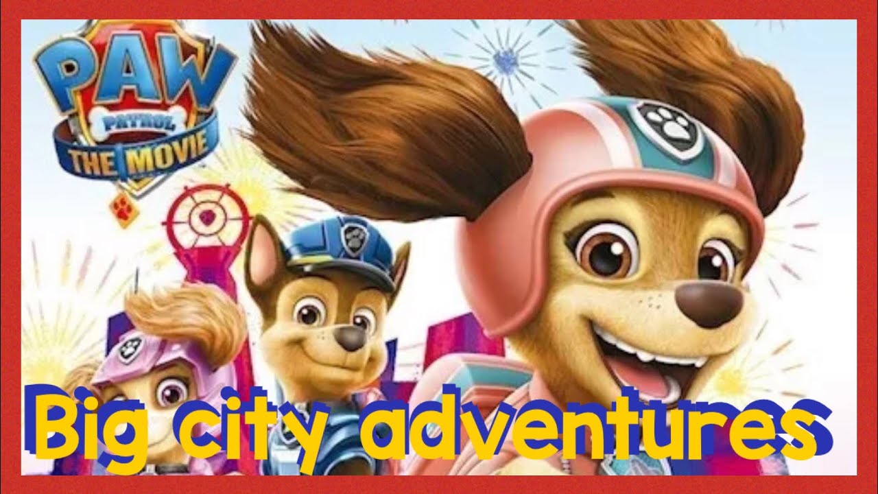 BOOK READ ALOUD 🐶 Paw Patrol The Movie 😎 BIG CITY ADVENTURES 🤩