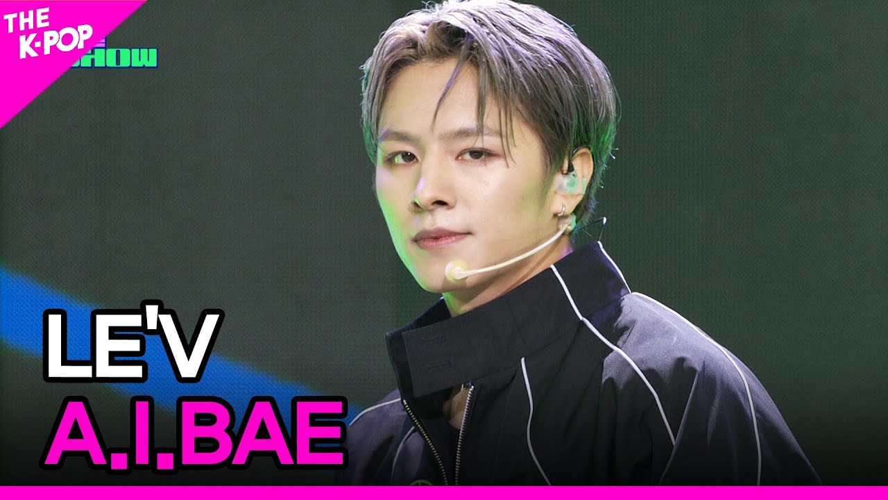 LE'V, A.I.BAE [THE SHOW 230905]