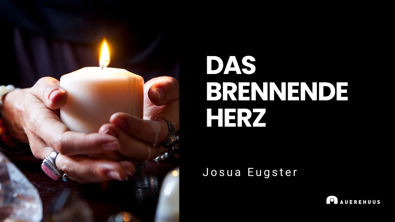 das brennende Herz – Josua Eugster | 8.02.2026 | Auerehuus