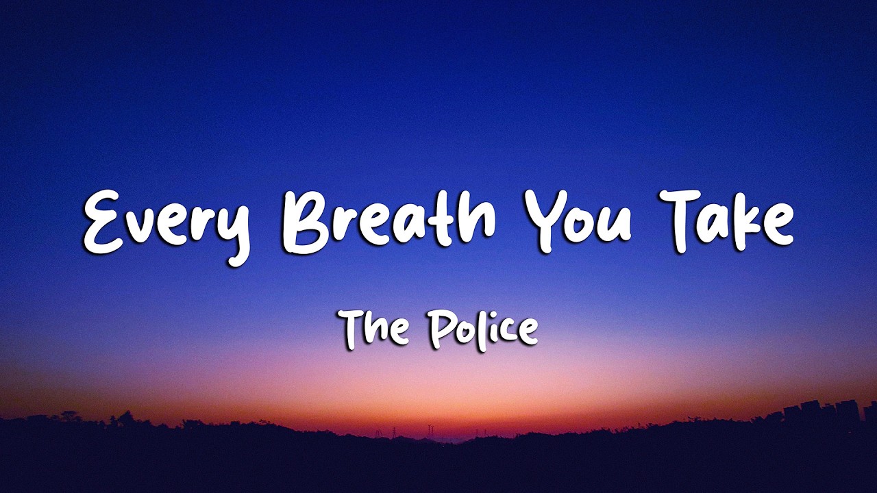 The Police - Every Breath You Take (Lyrics) (Loop Video)