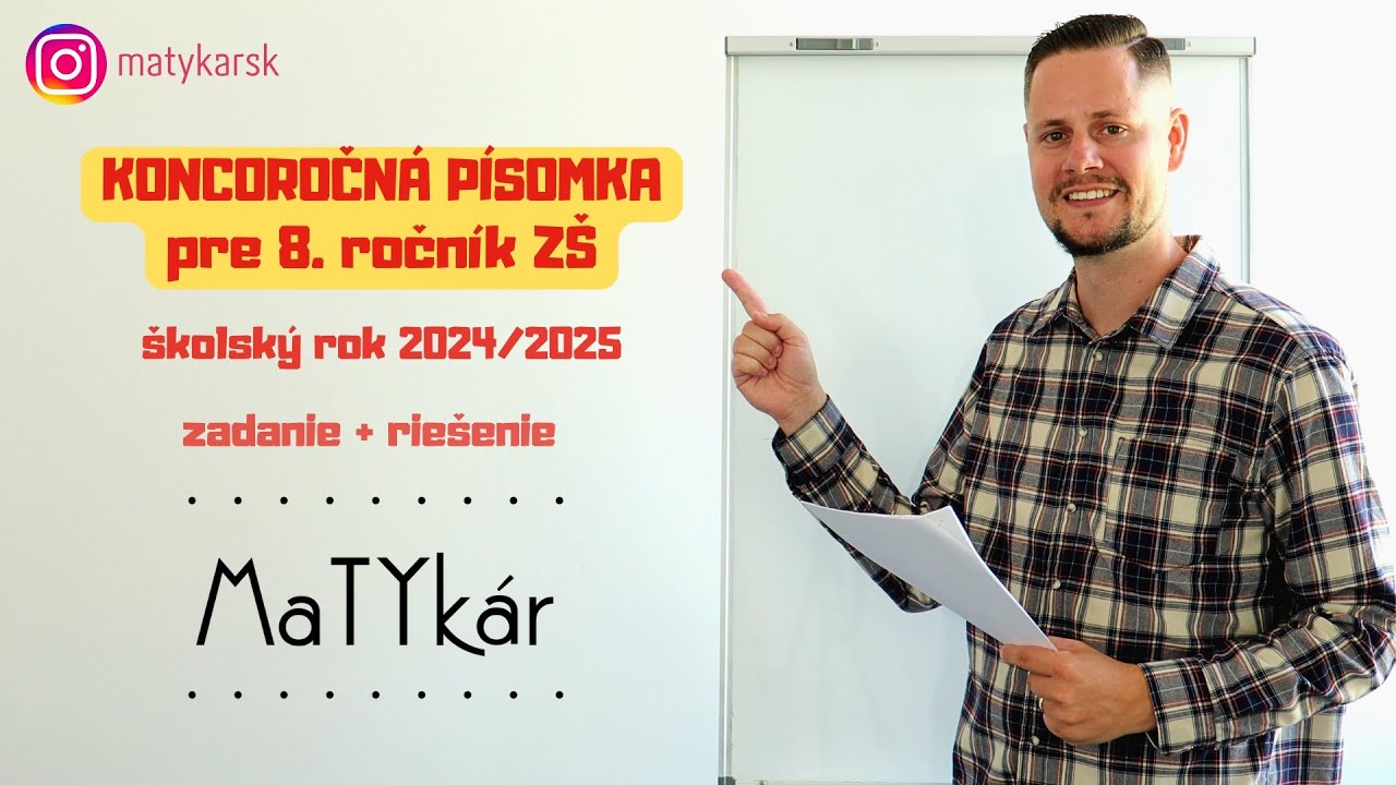 KONCOROČNÁ PÍSOMKA pre 8. ročník ZŠ (šk. rok 2024/2025) | zadanie + riešenie