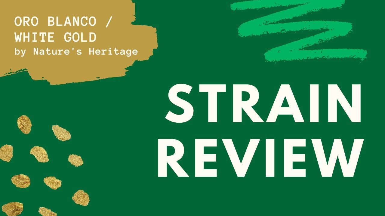 FGF Strain Review: Oro Blanco/White Gold by Nature's Heritage