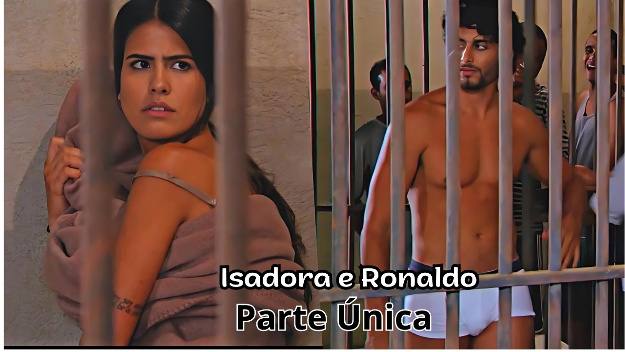 A História de Isadora e Ronaldo Completa /  comentada