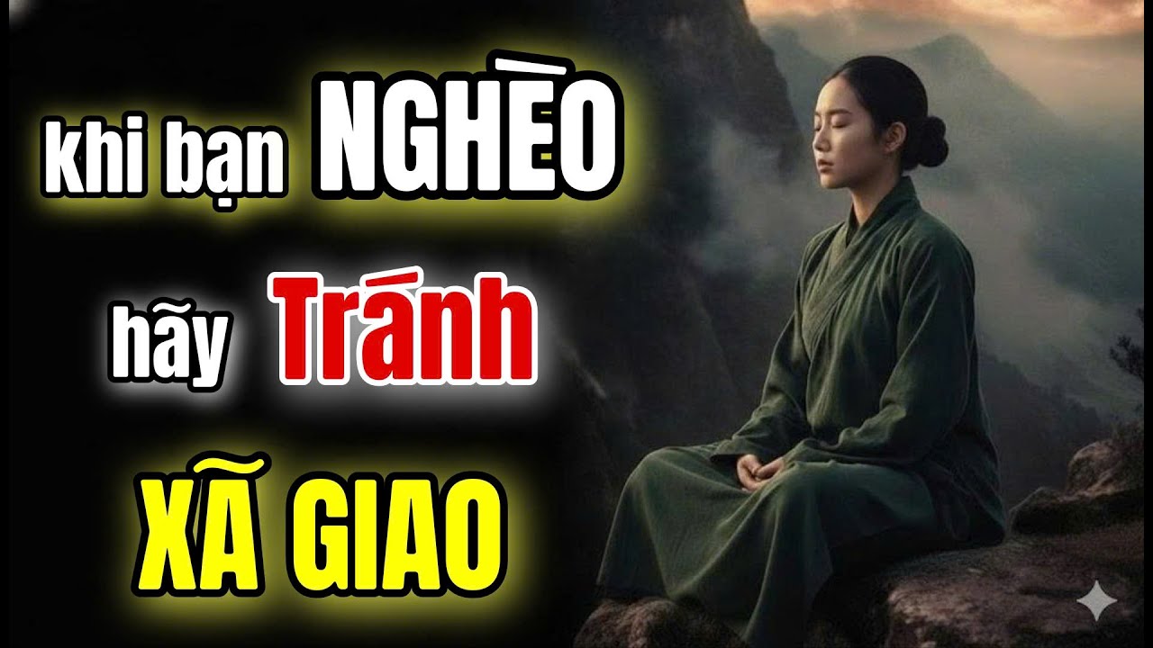 Người Thông Minh Chọn Cô Đơn – Người Nghèo Mê Xã Giao | Luận Sự Đời