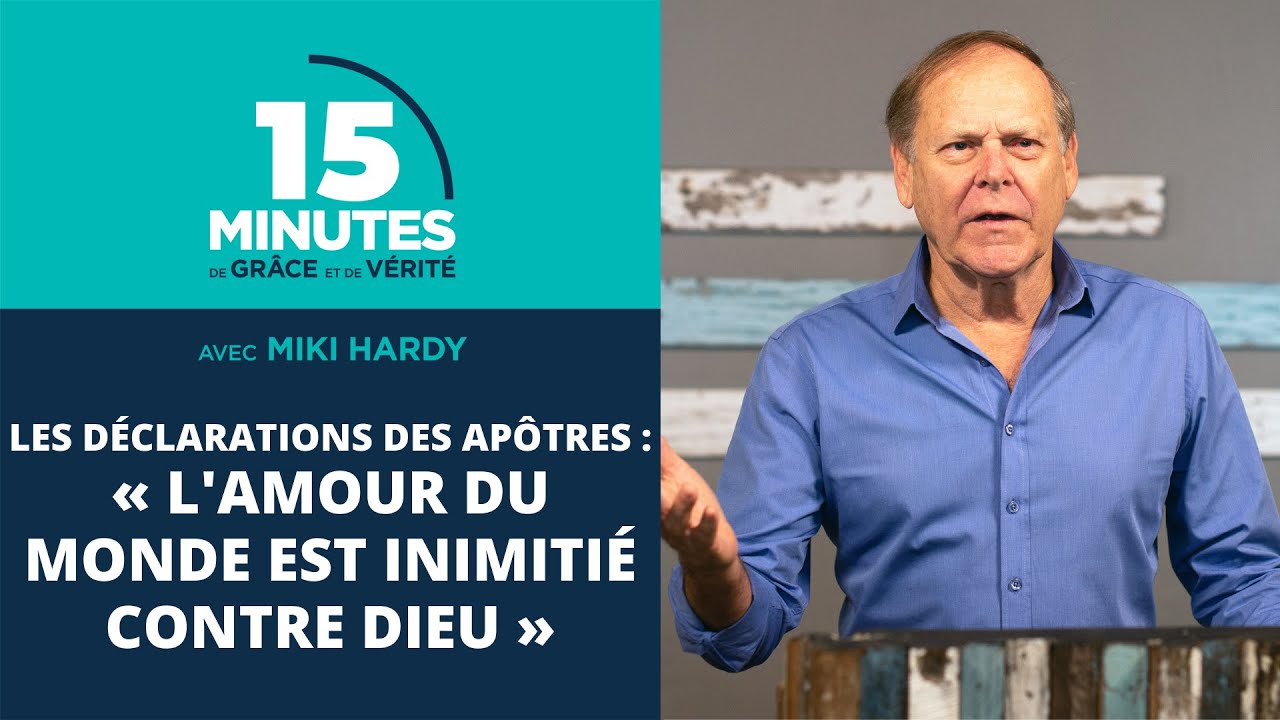 « L'amour du monde est inimitié contre Dieu » | Les déclarations des apôtres #15 | Miki Hardy