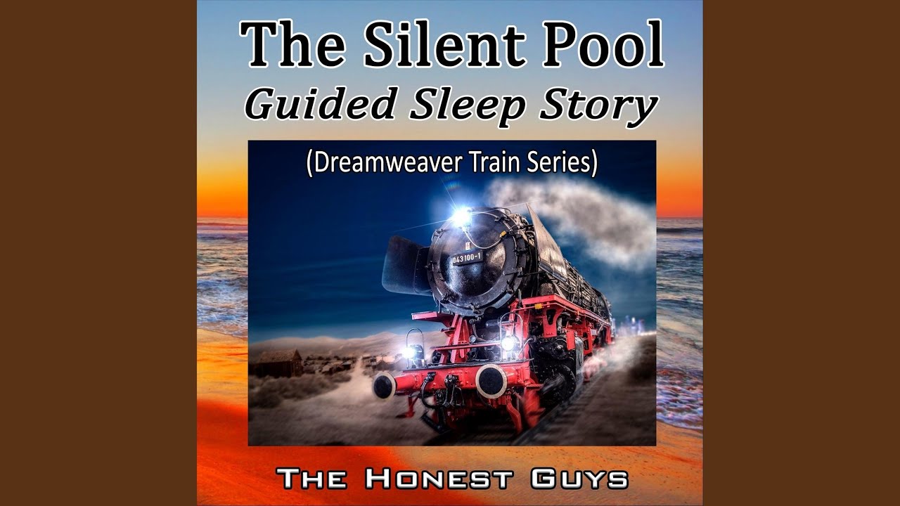 The Silent Pool. Guided Sleep Story (Dreamweaver Train Series)