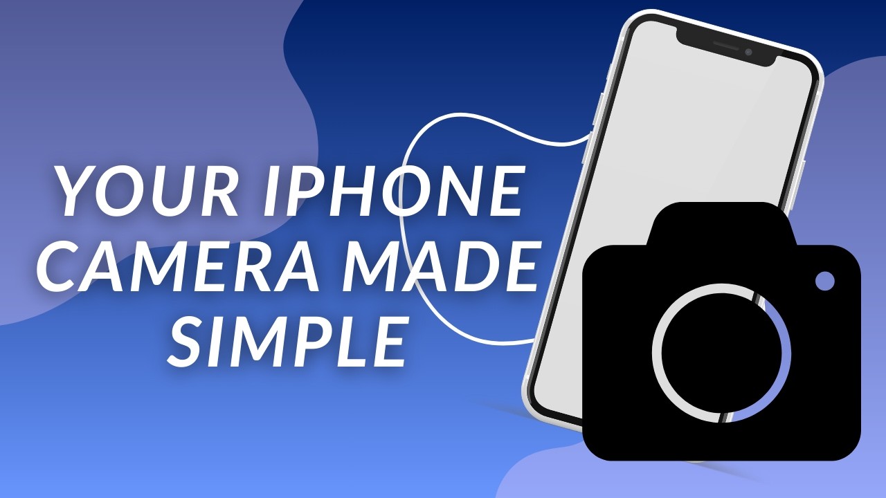 Your iPhone Camera Made Simple
