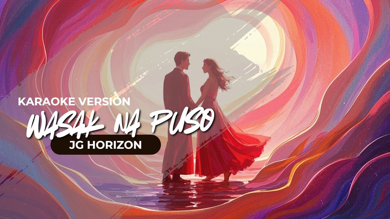 Wasak na Puso &ndash; JG Horizon (Official Karaoke Version | Minus One | OPM Hugot)