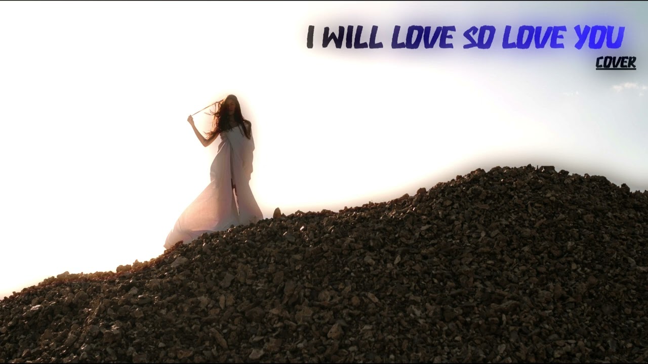 I WILL LOVE SO LOVE YOU -The worm l COVER