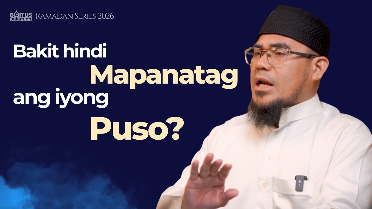 Bakit hindi mapanatag ang iyong Puso? | Ep14 | Ustadh Moammar Esmael | Ramadan Series 2026