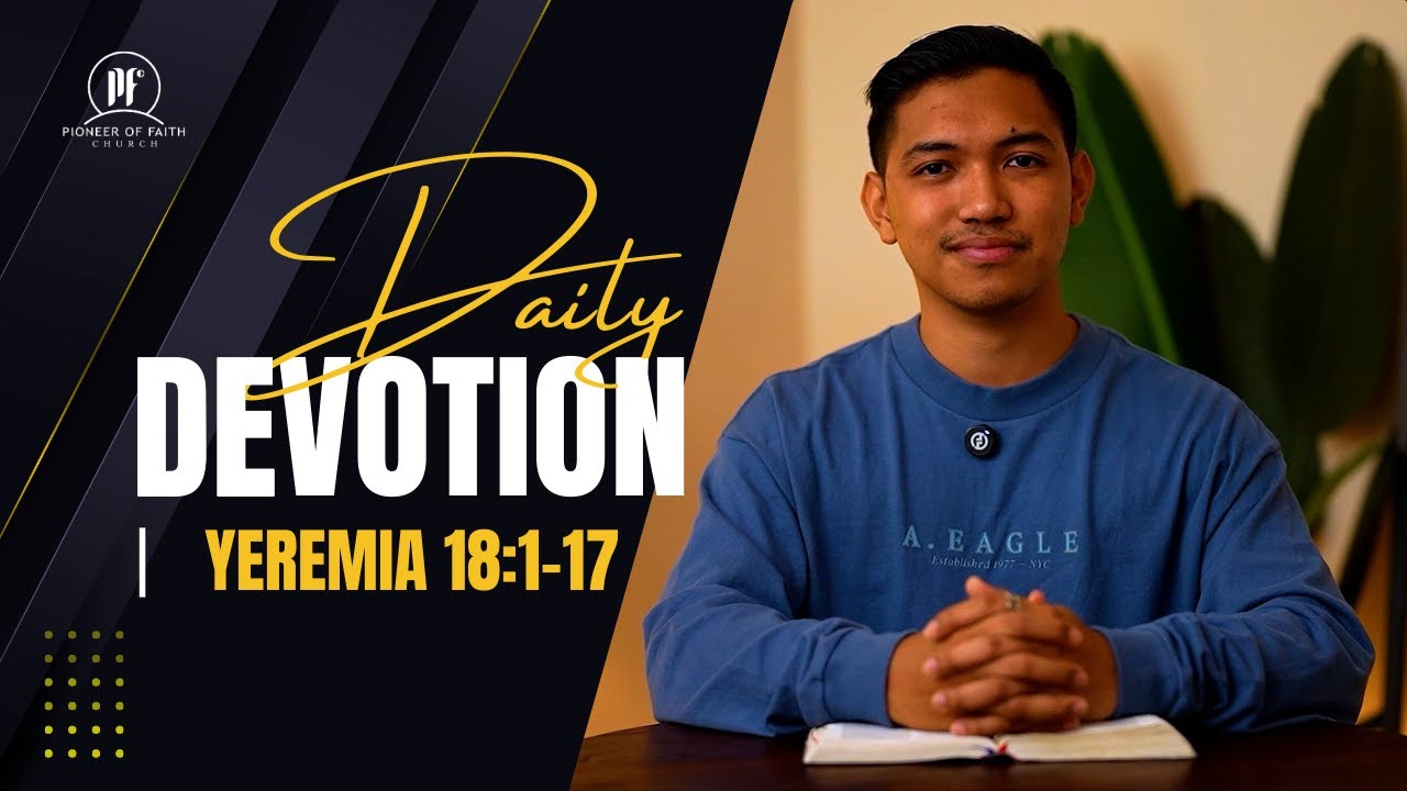 PF DAILY DEVOTION - Yeremia 18:1-17