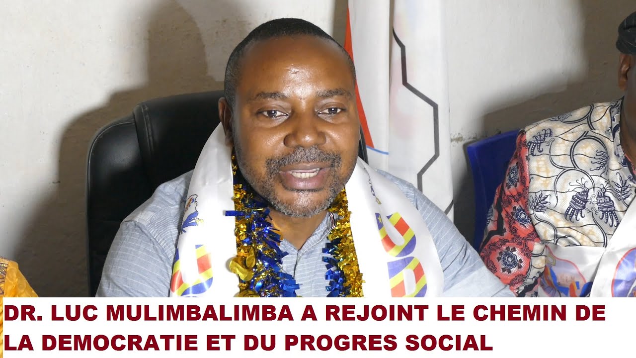 ADHESION DU DR. LUC MULIMBALIMBA DANS LE PARTI UDPS,