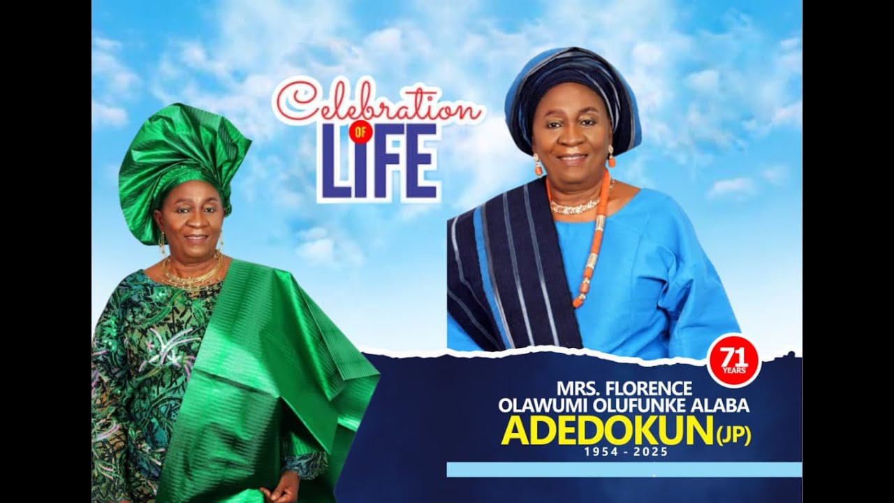 CELEBRATION OF LIFE LATE MRS. FLORENCE OLAWUMI OLUFUNKE ALABA ADEDOKUN AGED 71 YEARS.