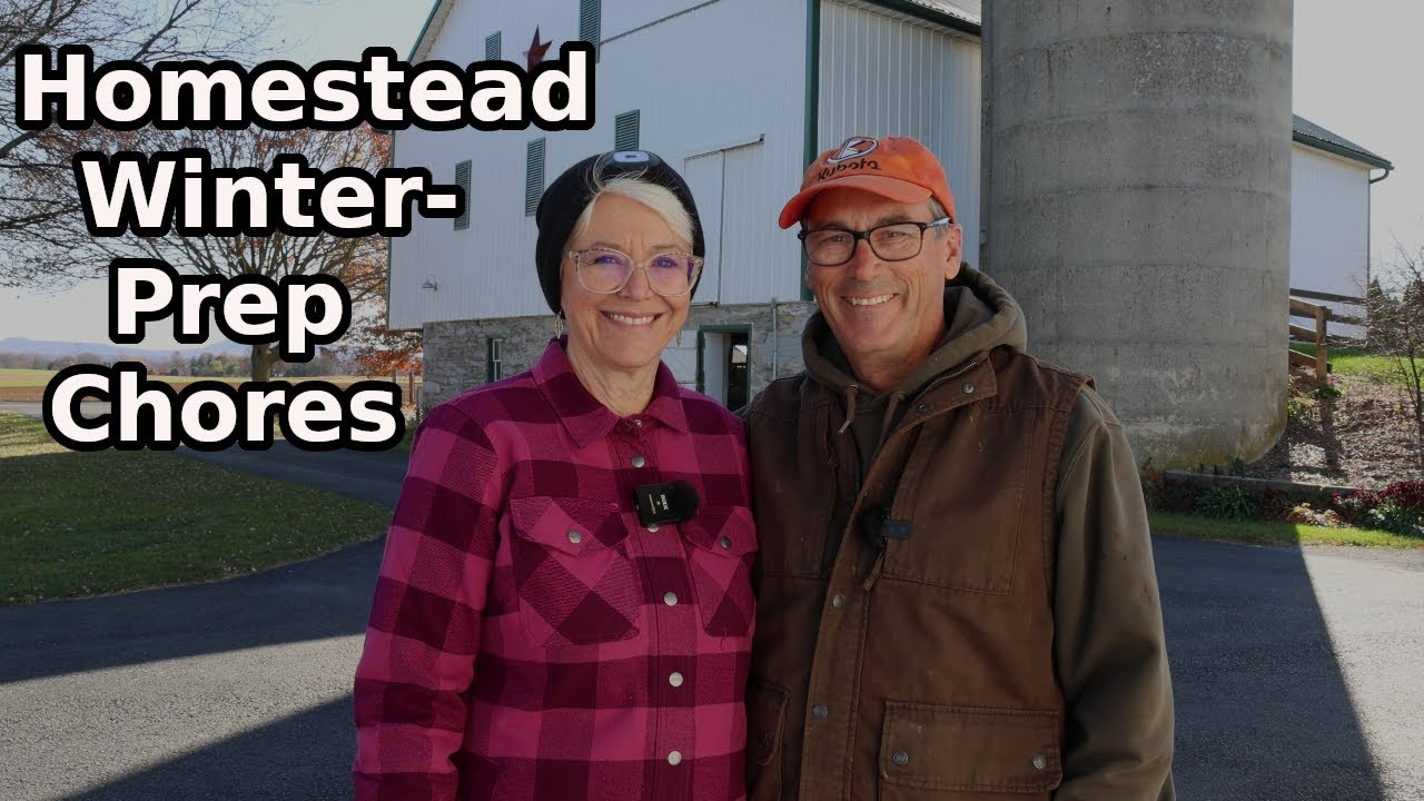 Prepping our Homestead on the Farm for Winter. The Chores That Need Done Before Cold Weather Arrives
