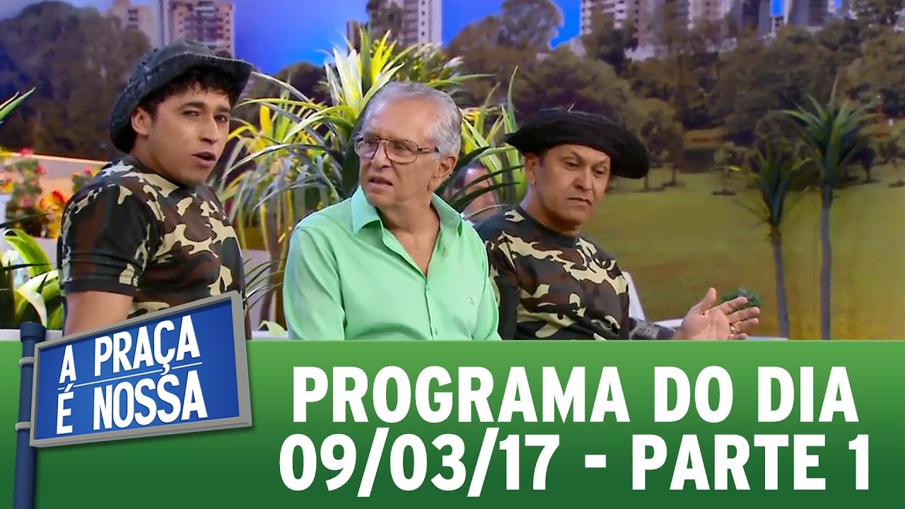 A Praça É Nossa (09/03/17) - Parte 1