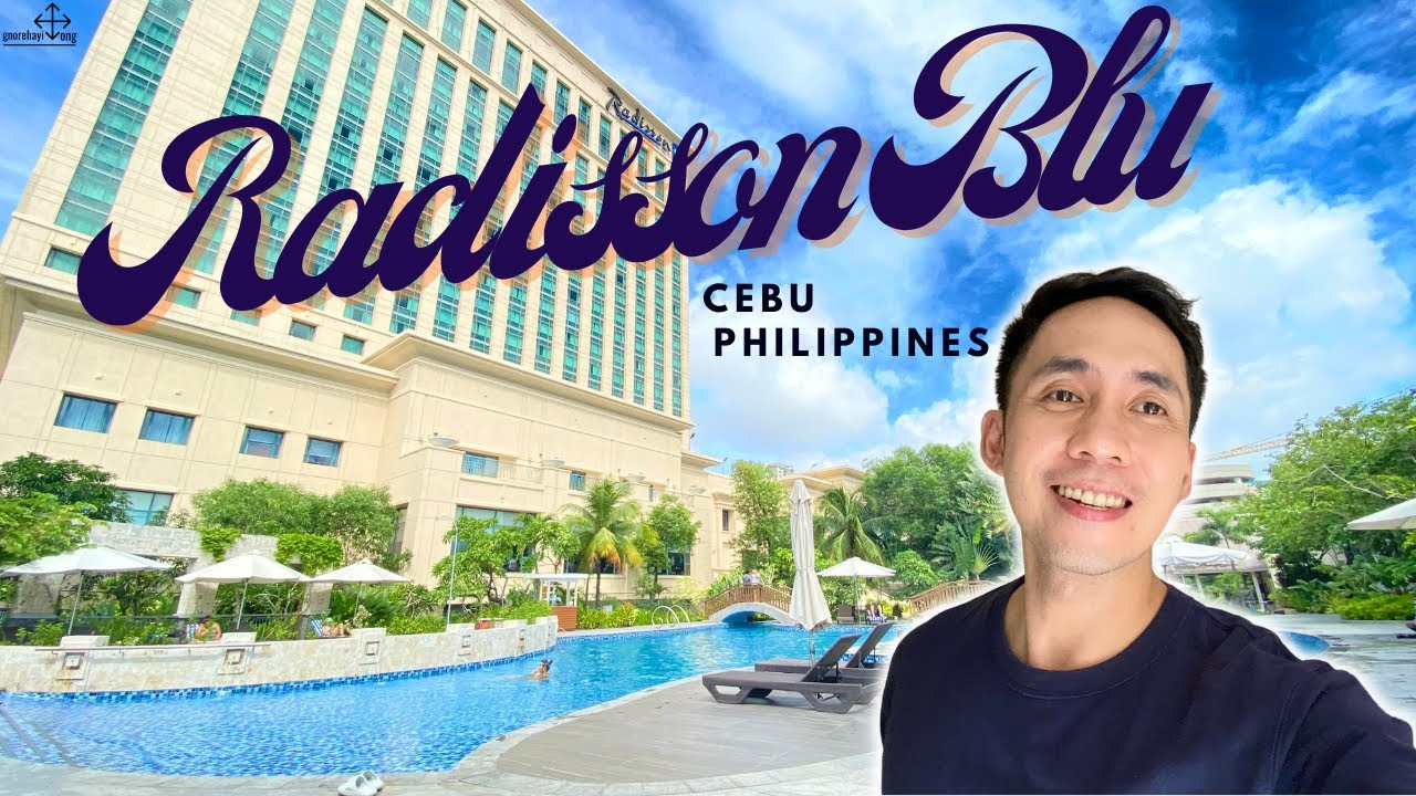 RADISSON BLU CEBU | Newly RENOVATED Swimming Pool | LUNCH and BREAKFAST Buffet | ROOM Tour