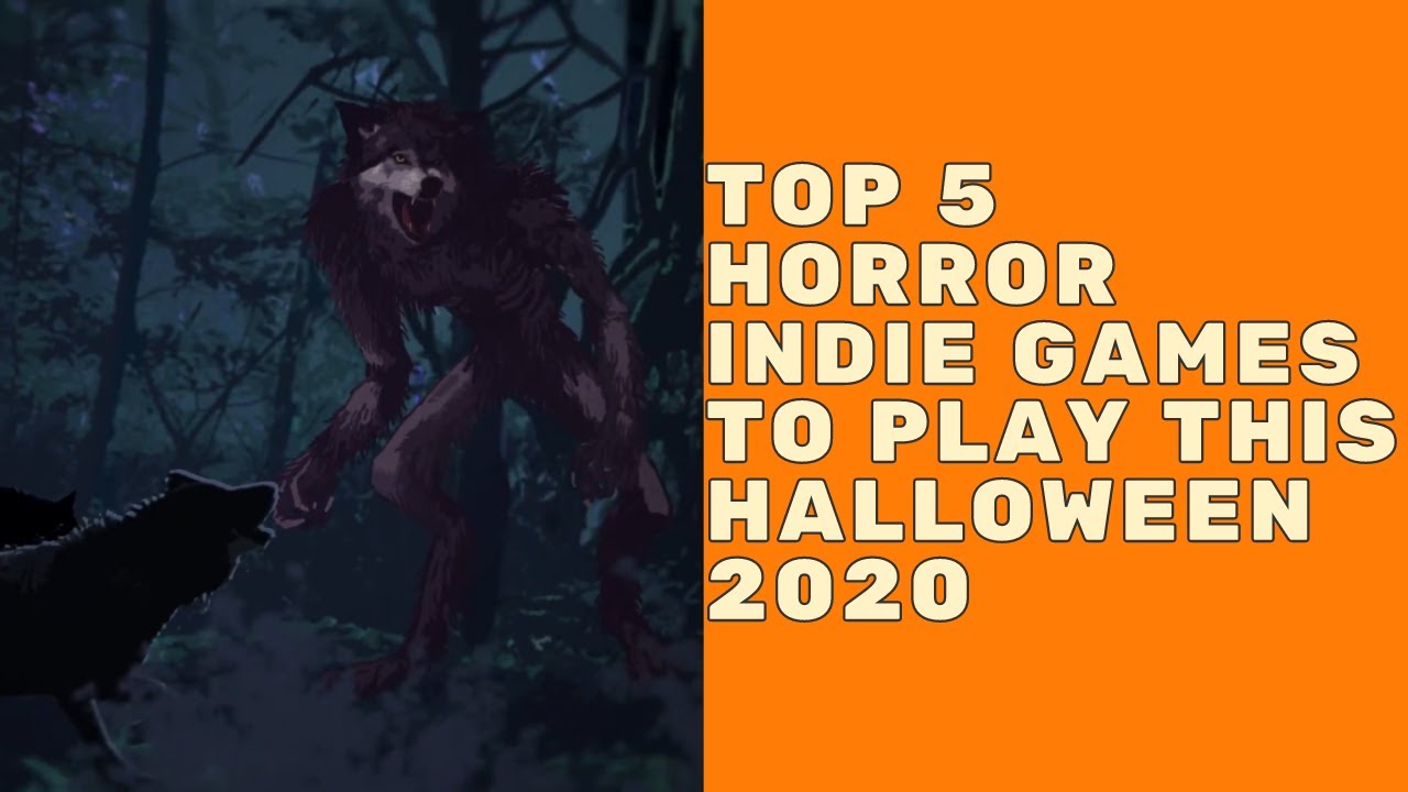 Top 5 Horror & Scary Indie Games to Play This Halloween 2020