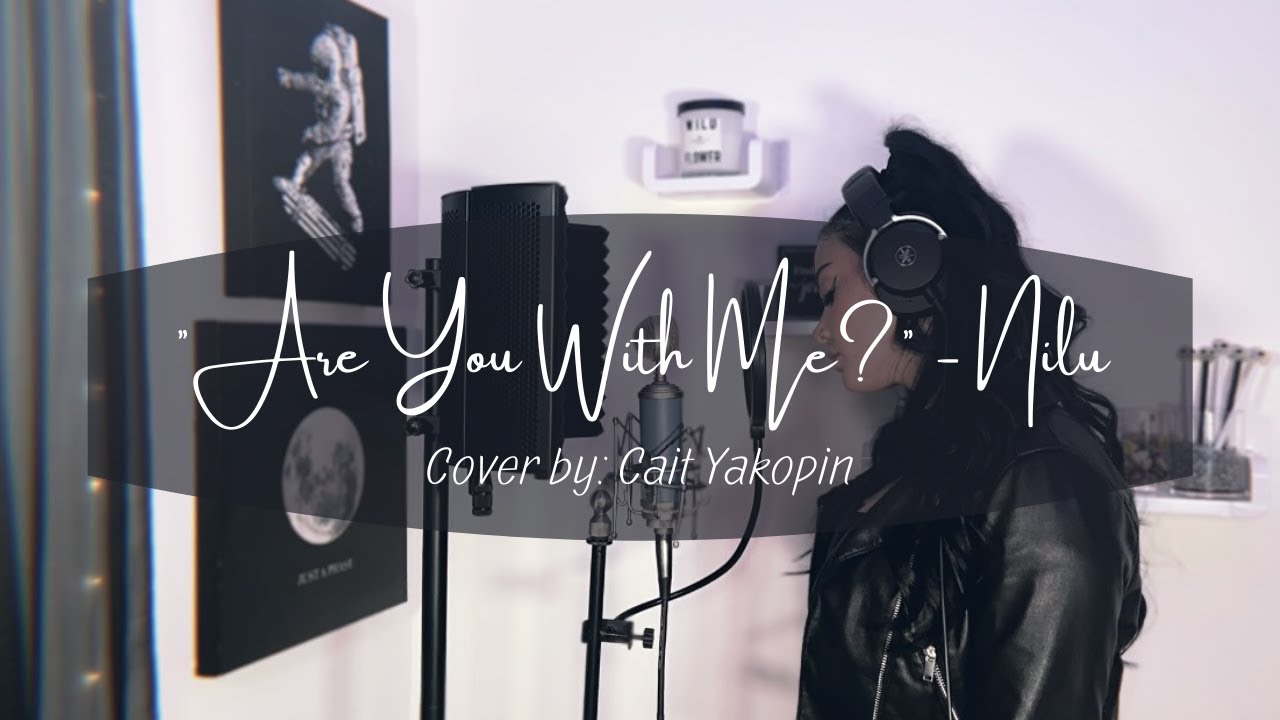 are you with me - Nilu (Cover by Caity Joy)