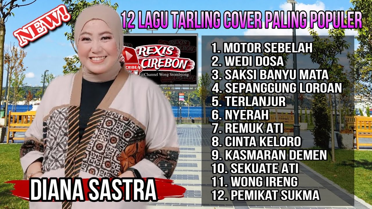 TERBARU DIANA SASTRA FULL ALBUM TARLING TERPOPULER SEPANJANG MASA PALING ENAK DIDENGAR
