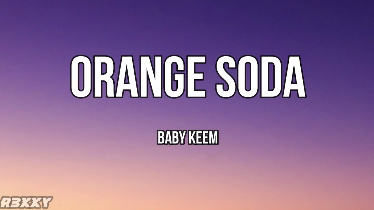 Baby Keem - Orange Soda(Lyric Video)