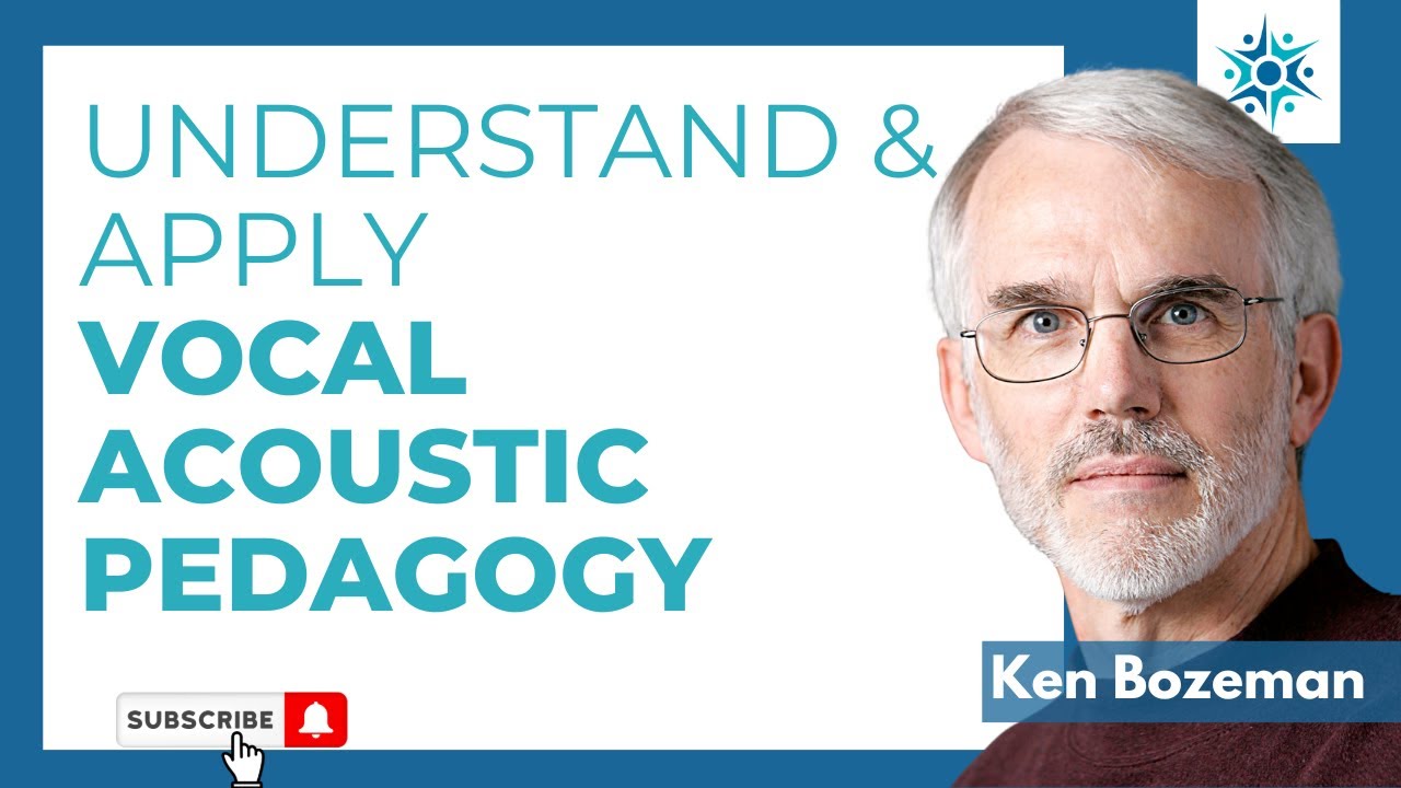 Understand and Apply Vocal Acoustic Pedagogy