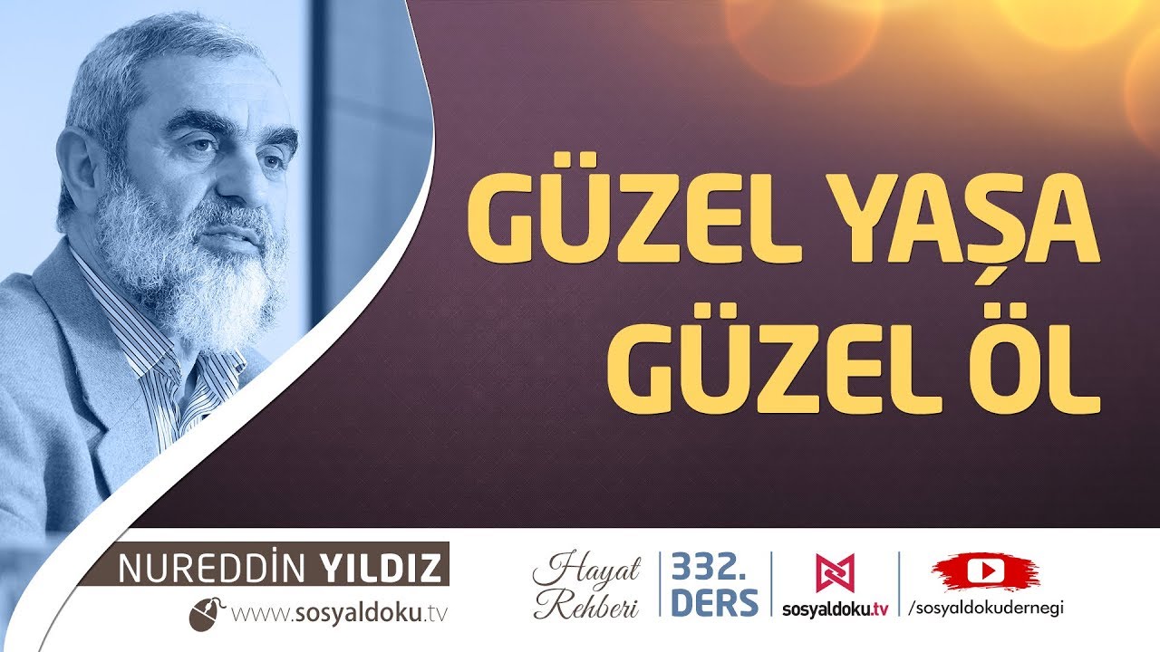 Güzel Yaşa Güzel Öl - Hayat Rehberi - Nureddin Yıldız