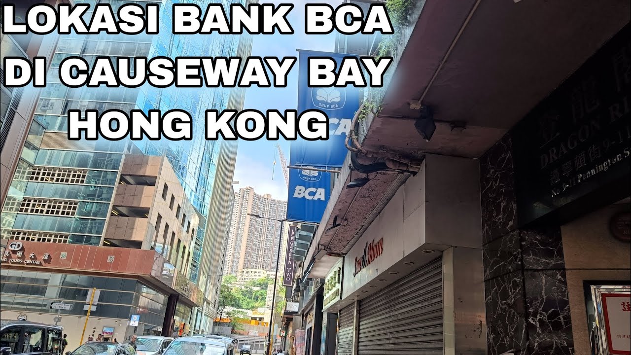 LOKASI BANK BCA DI CAUSEWAY BAY HONG KONG. || RUTE PERGI KE BANK BCA
