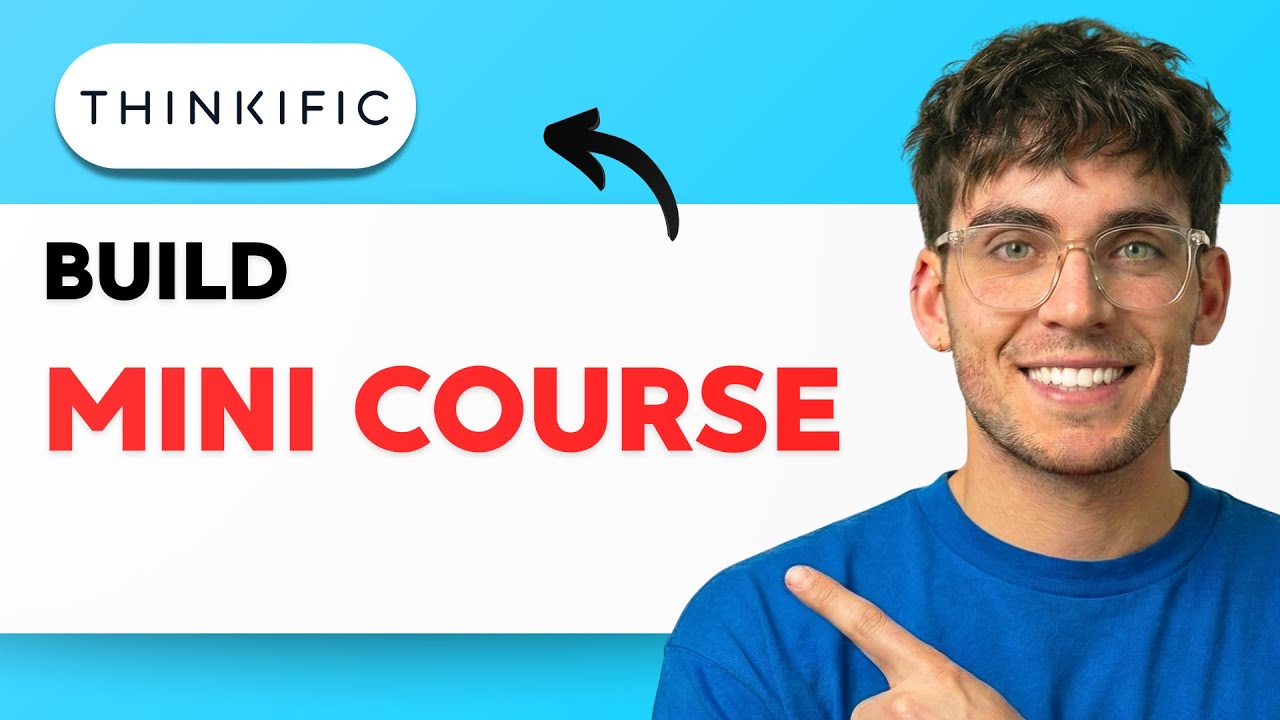 How to Build a Mini Course Using Thinkific [2026 Full Guide]