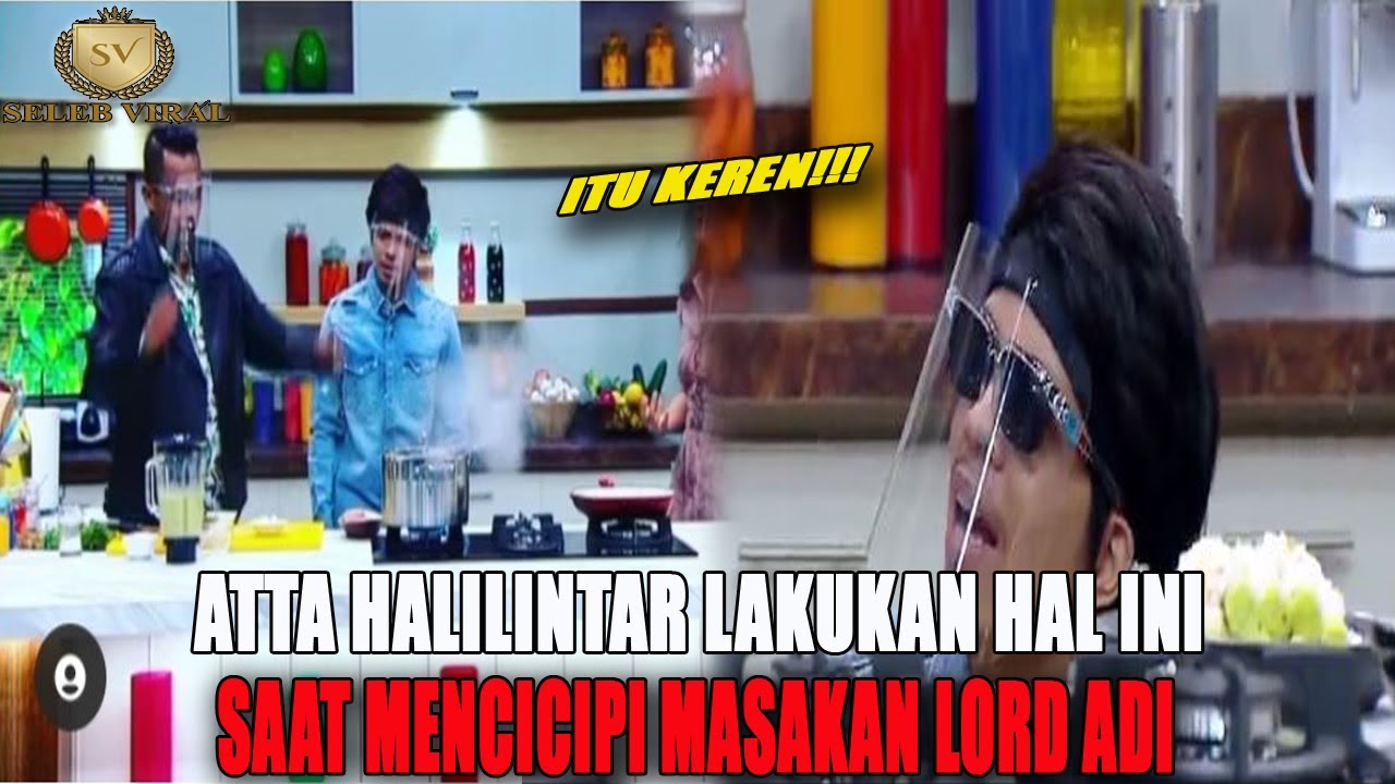 Atta Halilintar Lakukan Hal Ini Saat Mencicipi Masakan Lord Adi.