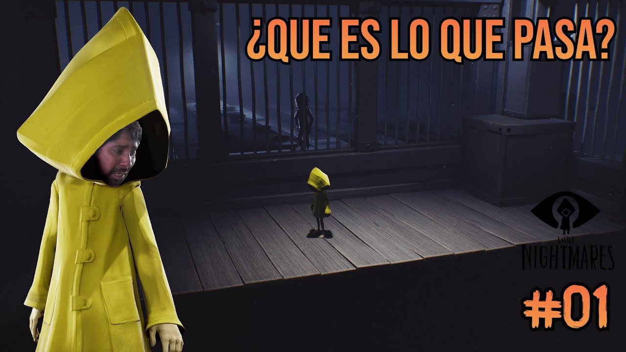 Little Nightmares 👹 ¿Qué es lo que pasa? - Capitulo 01
