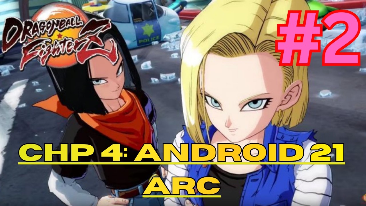 Dragon Ball FighterZ | Android 21 Secret Revealed! Chapter 4 | Android 21 Arc | Part 2 Gameplay