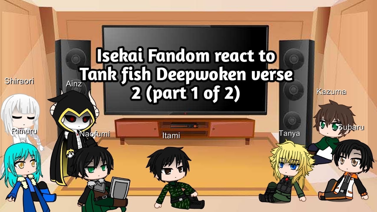 isekai fandom react to Tank fish Deepwoken verse 2 (part 1 of 2)