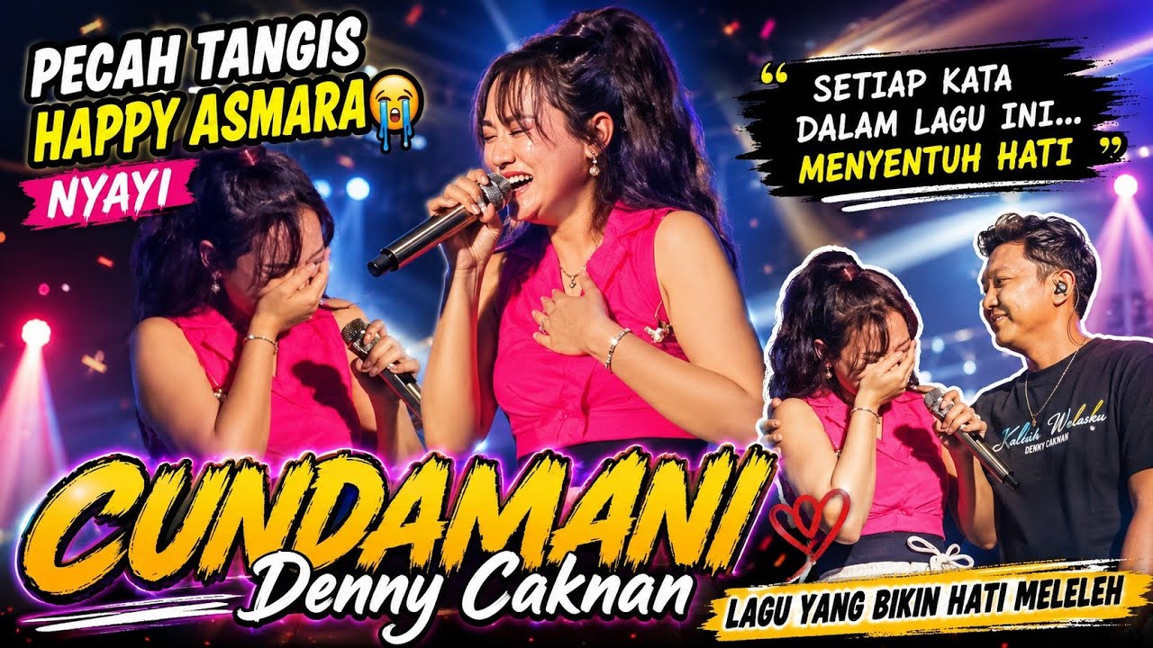 BIKIN SEDIH ‼️ PECAH TANGIS HAPPY ASMARA ASMARA NYANYI CUNDAMANI DENNY CAKNAN