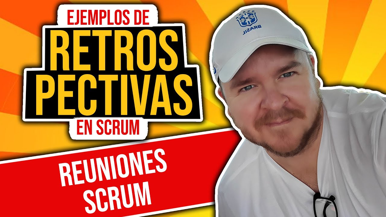 Ejemplos de 🙌 RETROSPECTIVAS 🙌 en SCRUM 🏆