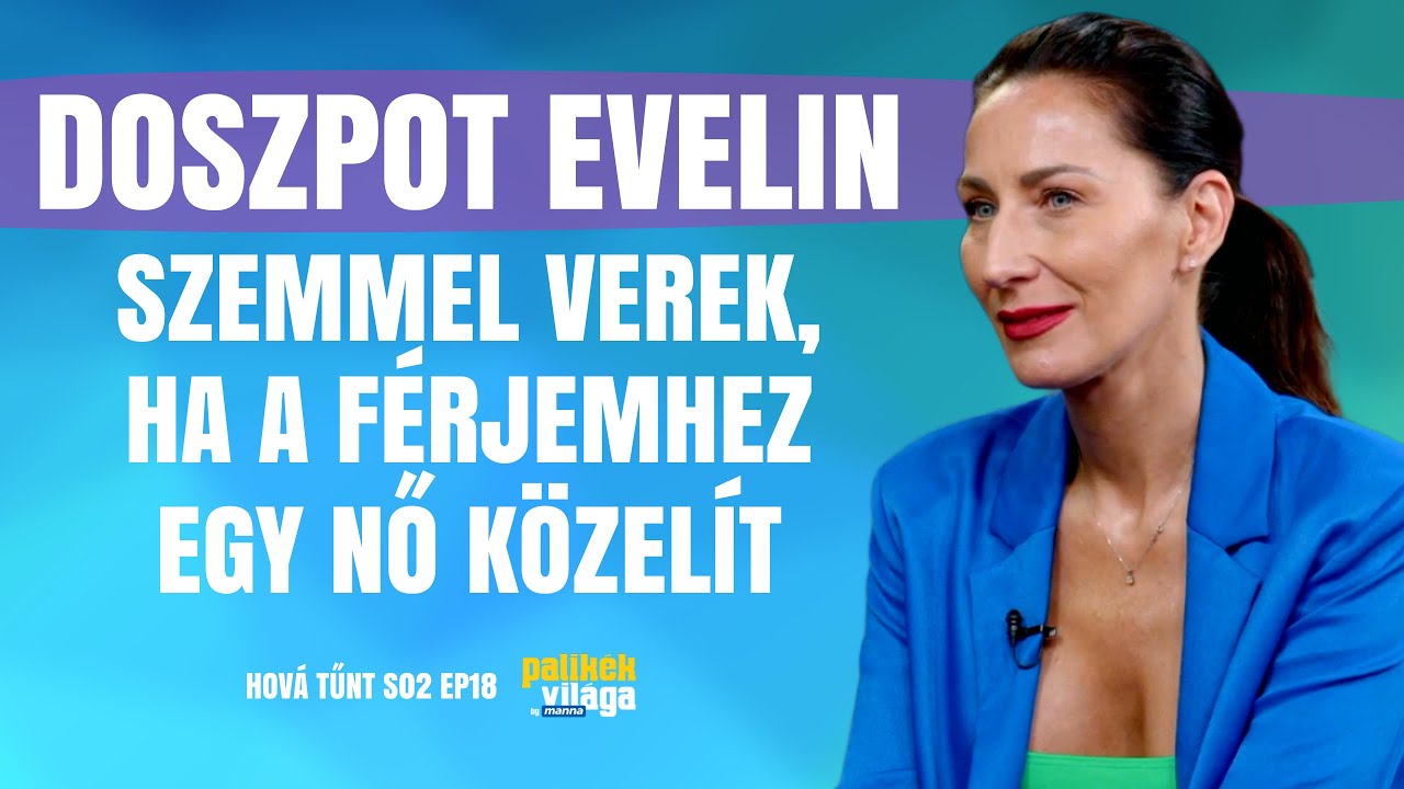 DOSZPOT EVELIN: SZEMMEL VEREK, HA A FÉRJEMHEZ EGY NŐ KÖZELÍT / Hová tűnt? / Palikék Világa by Manna